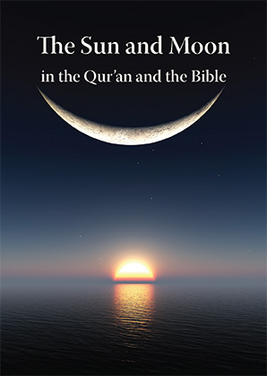 The Sun and Moon in the Qur’an and the Bible