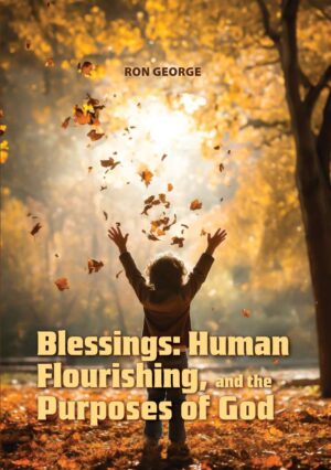 Blessings: Human Flourishing and the Purposes of God